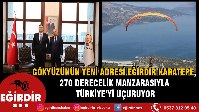 EĞİRDİR KARATEPE, 270 DERECELİK AÇISIYLA TÜRKİYE’NİN YENİ YAMAÇ PARAŞÜTÜ MERKEZİ OLUYOR