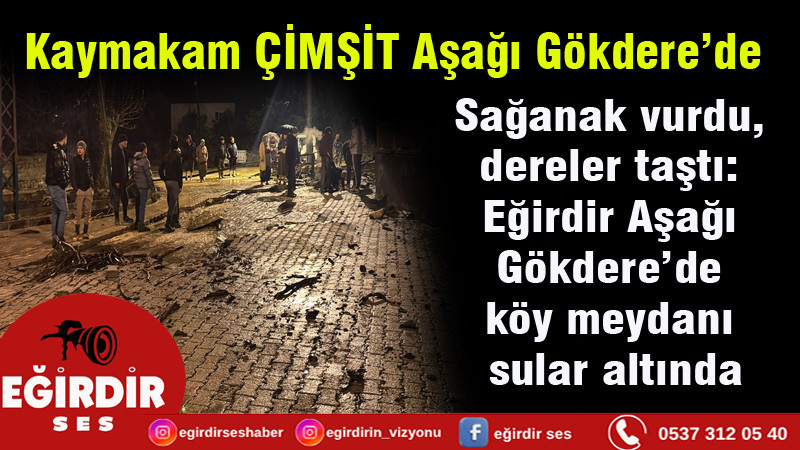 Sağanak vurdu, dereler taştı: Aşağı Gökdere’de köy meydanı sular altında