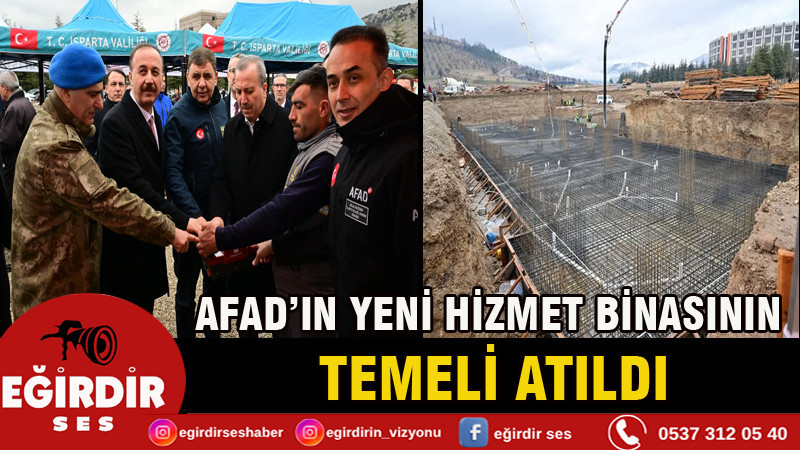 AFAD’IN YENİ HİZMET BİNASININ TEMELİ ATILDI