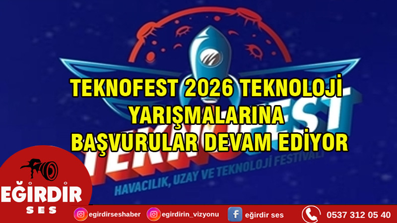 TEKNOFEST 2026 TEKNOLOJİ YARIŞMALARINA BAŞVURULAR DEVAM EDİYOR
