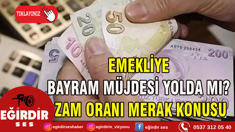 Emekliye Bayram Müjdesi Yolda mı Zam Oranı Merak Konusu
