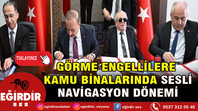 GÖRME ENGELLİLERE  KAMU BİNALARINDA SESLİ  NAVİGASYON DÖNEMİ 