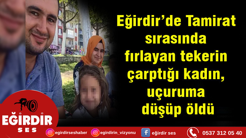 Tamirat sırasında fırlayan tekerin çarptığı kadın, uçuruma düşüp öldü
