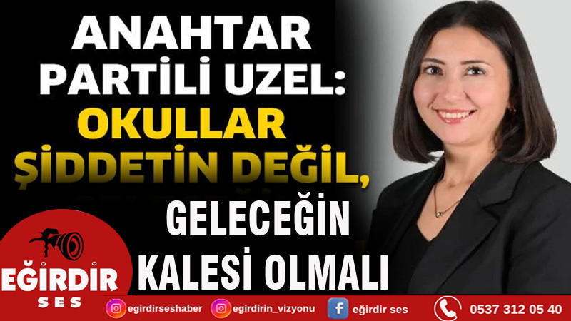 Okullar Şiddetin Değil, Geleceğin Kalesi Olmalı