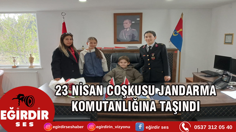 23 NİSAN COŞKUSU JANDARMA KOMUTANLIĞINA TAŞINDI