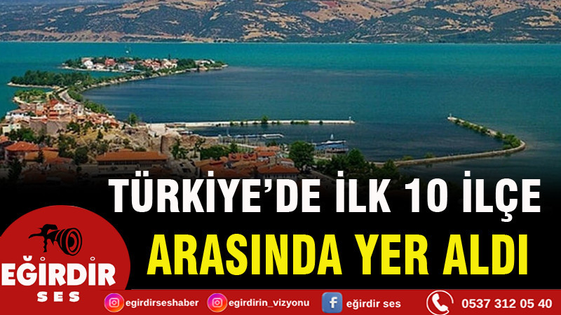 Eğirdir ilk 10 ilçe arasına girdi