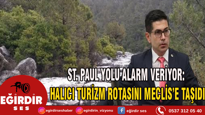 ST. PAUL YOLU ALARM VERİYOR: HALICI TURİZM ROTASINI MECLİS’E TAŞIDI