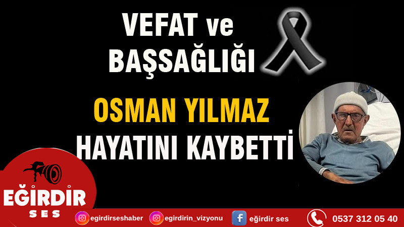 OSMAN YILMAZ HAYATINI KAYBETTİ