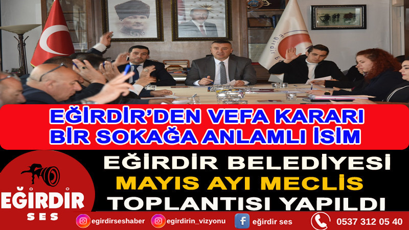 EĞİRDİR BELEDİYESİ MAYIS AYI MECLİS TOPLANTISI YAPILDI