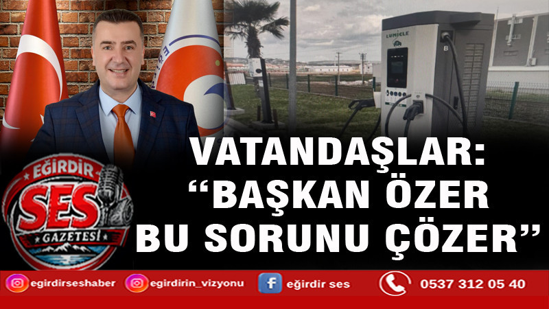 VATANDAŞLAR: “BAŞKAN ÖZER BU SORUNU ÇÖZER”