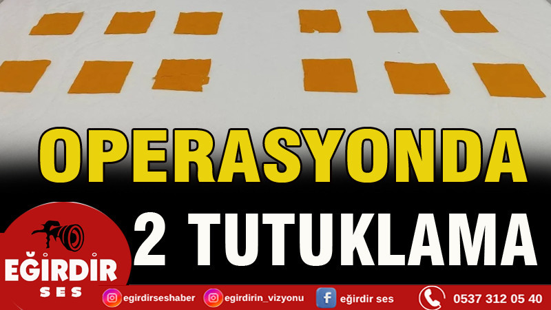 Uyuşturucu operasyonunda 2 tutuklama
