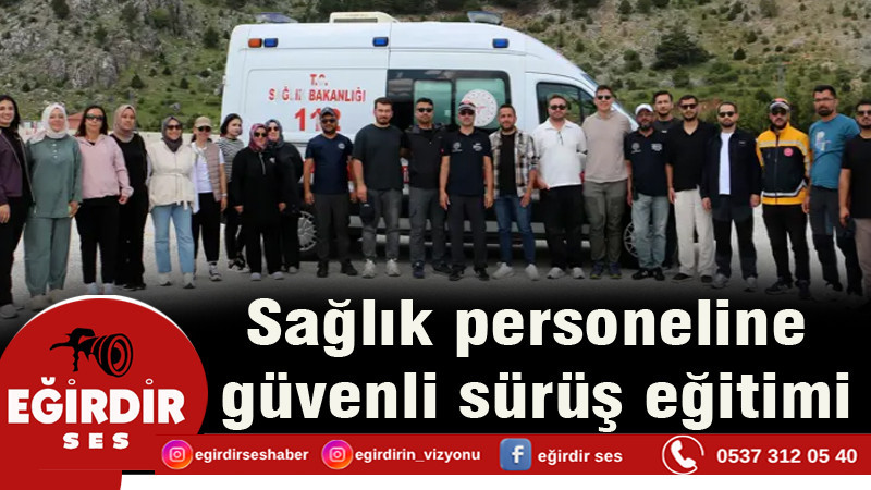 Sağlık personeline güvenli sürüş eğitimi