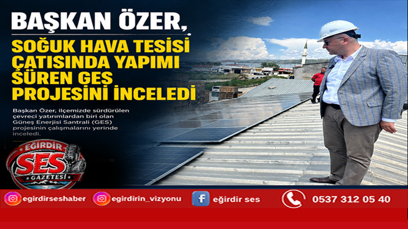 EĞİRDİR’DE BİR İLK: 1500 kWe’LİK GES PROJESİ YÜKSELİYOR 