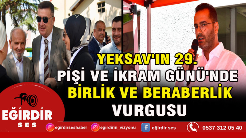 YEKSAV'IN 29. PİŞİ VE İKRAM GÜNÜ'NDE BİRLİK VE BERABERLİK VURGUSU