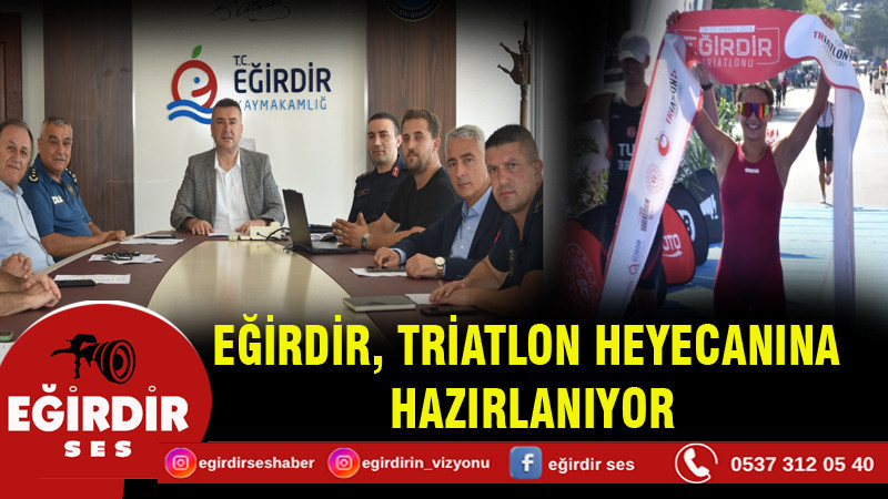 EĞİRDİR, TRİATLON HEYECANINA HAZIRLANIYOR