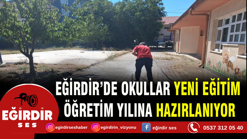 EĞİRDİR’DE OKULLAR YENİ EĞİTİM ÖĞRETİM YILINA HAZIRLANIYOR