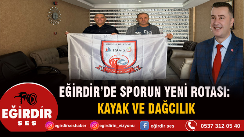 EĞİRDİR’DE SPORUN YENİ ROTASI: KAYAK VE DAĞCILIK