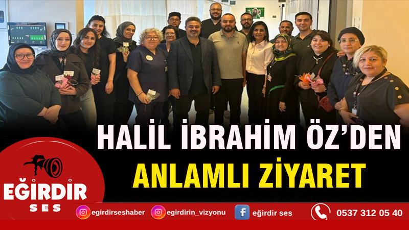 Halil İbrahim Öz'den anlamlı ziyaret