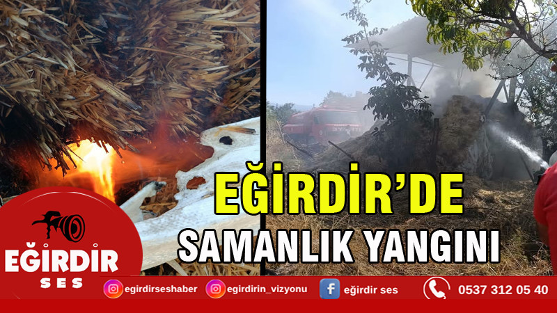 EĞİRDİR’DE SAMANLIK YANGINI