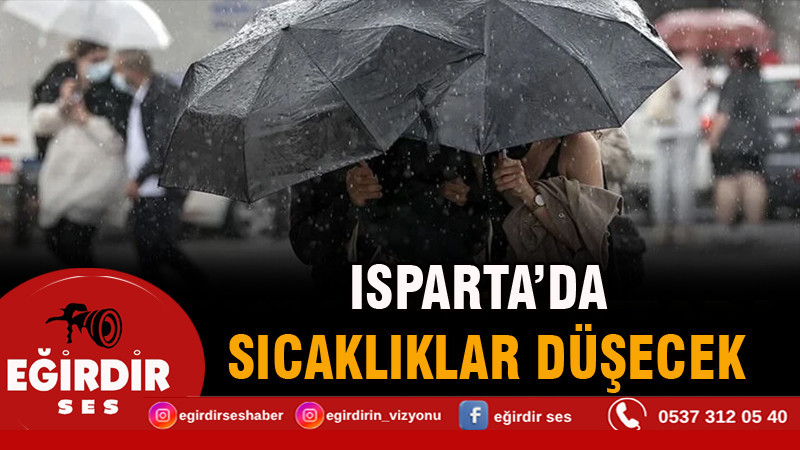 Isparta'da sıcaklıklar düşecek