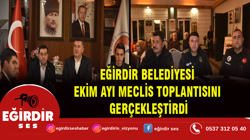 EĞİRDİR BELEDİYESİ EKİM AYI MECLİS TOPLANTISINI GERÇEKLEŞTİRDİ