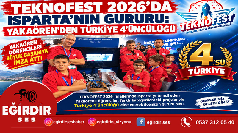 TEKNOFEST 2026’DA ISPARTA’NIN GURURU: YAKAÖREN’DEN TÜRKİYE 4’ÜNCÜLÜĞÜ