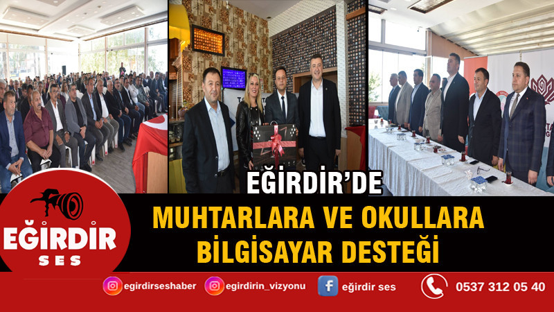 EĞİRDİR’DE MUHTARLARA VE OKULLARA BİLGİSAYAR DESTEĞİ