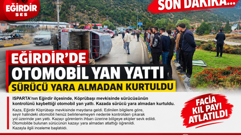 SON DAKİKA | EĞİRDİR’DE OTOMOBİL YAN YATTI